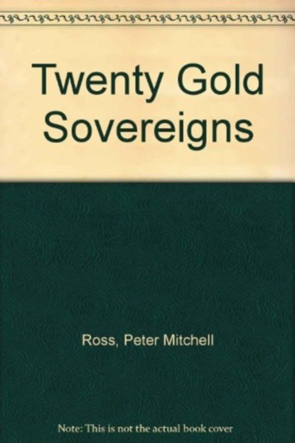 Twenty Gold Sovereigns, Peter Mitchell Ross - Gebonden - 9780956419002