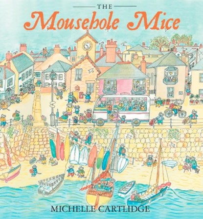 The Mousehole Mice, Michelle Cartlidge - Gebonden - 9780956435033