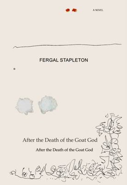 After the Death of the Goat God, Fergal Stapleton ; Denese Morden - Gebonden - 9780956441928