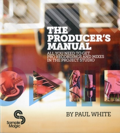 The Producer's Manual, Paul White - Paperback - 9780956446015