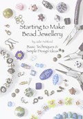 Starting to Make Bead Jewellery | Julie Ashford | 