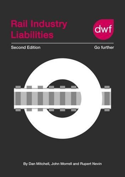 Rail Industry Liabilities, Dan Mitchell ; Rupert Nevin ; John Morrell - Paperback - 9780956503701