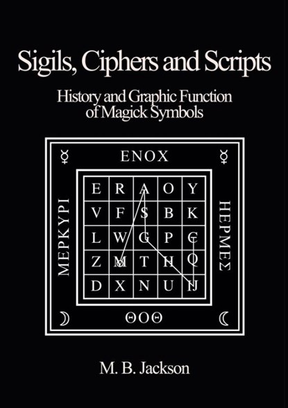 Sigils, Ciphers and Scripts, Mark Jackson - Paperback - 9780956619761