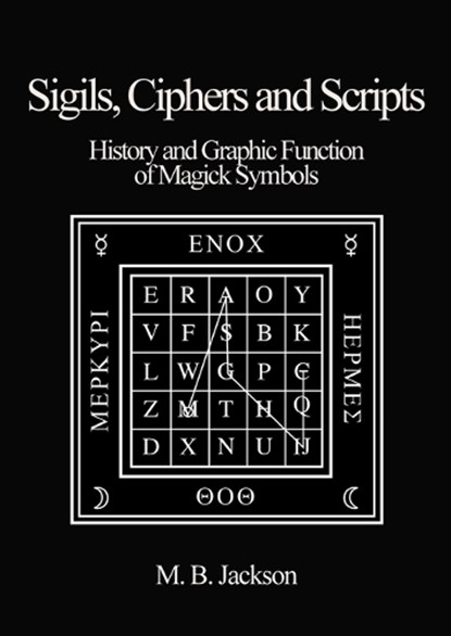 Sigils, Ciphers and Scripts, Mark Jackson - Paperback - 9780956619761