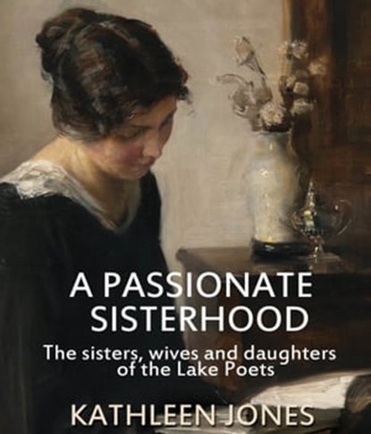 A Passionate Sisterhood, Kathleen Jones - Ebook - 9780956730305