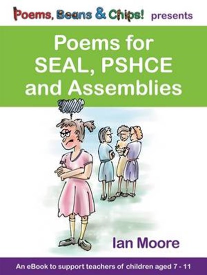 Poems, Beans and Chips Presents Poems for Seal, Pshce and Assemblies, Ian Moore - Paperback - 9780956731418