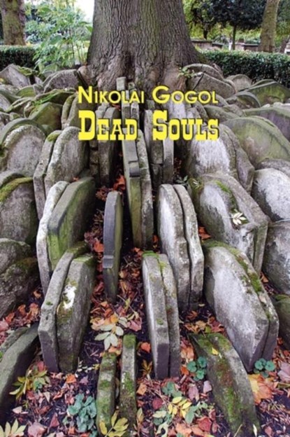 Dead Souls, Nikolai Vasilievich Gogol - Paperback - 9780956774910