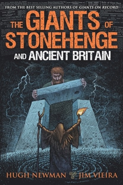 The Giants of Stonehenge and Ancient Britain, Jim Vieira ; Hugh Newman - Paperback - 9780956786548