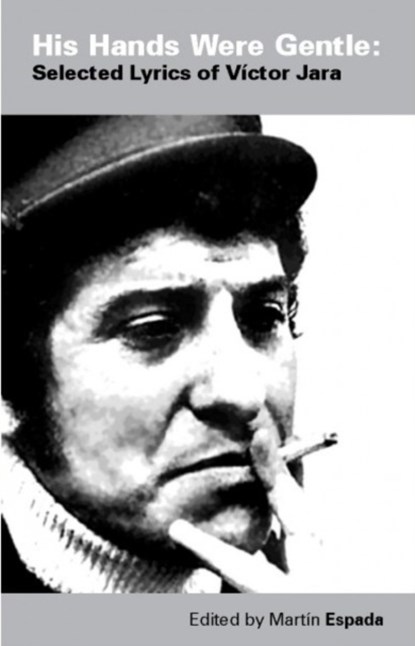 His Hands Were Gentle: Selected Lyrics of Victor Jara, Martin Espada - Paperback - 9780956814418