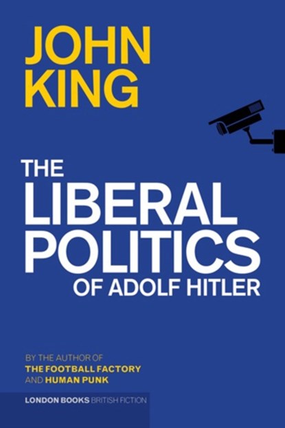 The Liberal Politics of Adolf Hitler, John King - Paperback - 9780956815583