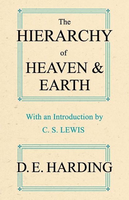 The Hierarchy of Heaven and Earth, Douglas E. Harding - Paperback - 9780956887719