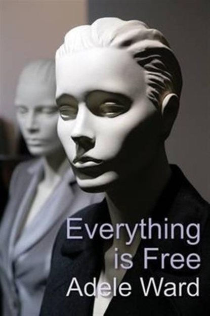 Everything Is Free, Adele Ward - Paperback - 9780956896971