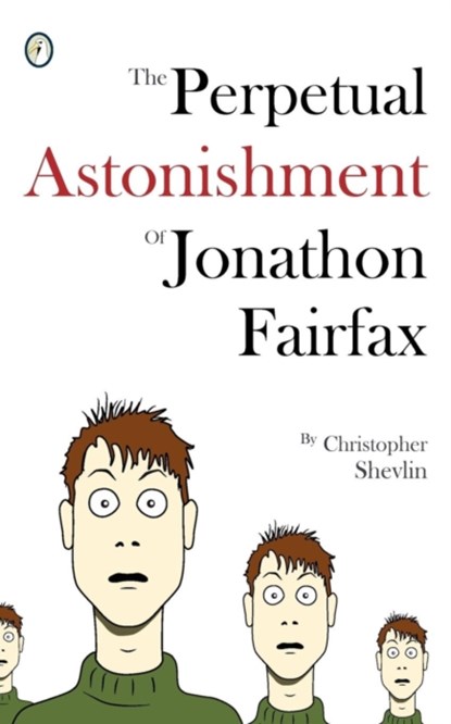 The Perpetual Astonishment of Jonathon Fairfax, Christopher Shevlin - Paperback - 9780956965608
