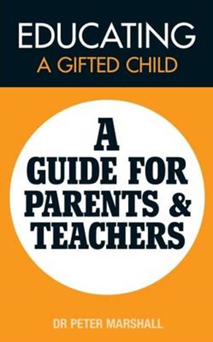 Educating a Gifted Child, MARSHALL,  Dr Peter - Paperback - 9780956978479