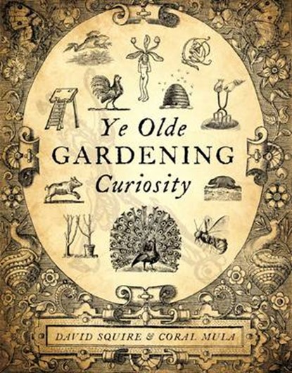 Ye Olde Gardening Curiosity, SQUIRE,  David - Paperback - 9780957096950