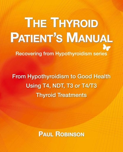 The Thyroid Patient's Manual, Paul Robinson - Gebonden - 9780957099395