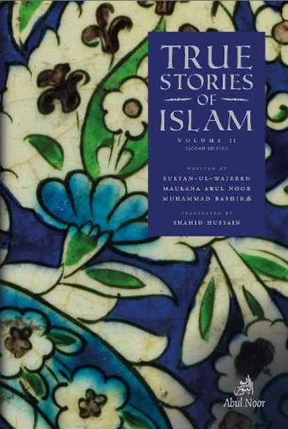 True Stories of Islam Volume II, Maulana Muhammad Bashir - Gebonden - 9780957109698