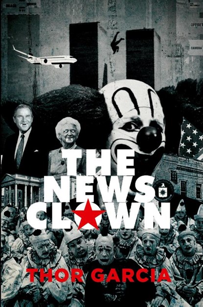 The News Clown, Thor Garcia - Paperback - 9780957121324