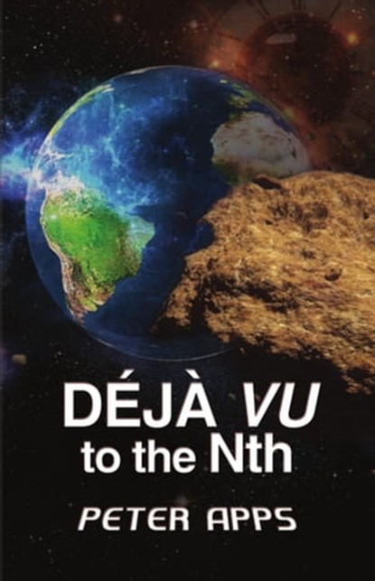 Déjà Vu To The Nth, Peter Apps - Ebook - 9780957220539