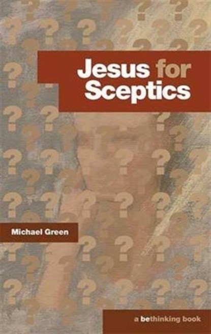 Jesus for Sceptics, GREEN,  Michael - Paperback - 9780957221239