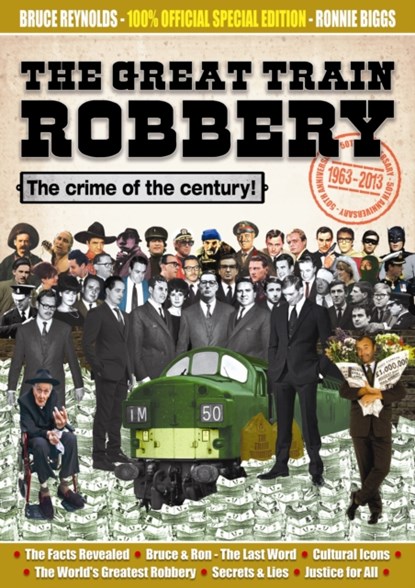 The Great Train Robbery 50th Anniversary:1963-2013, Bruce Reynolds ; Ronnie Biggs ; Nick Reynolds - Paperback - 9780957255975