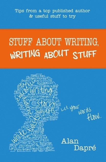 Stuff about Writing, Writing about Stuff, Alan Dapré - Paperback - 9780957269279