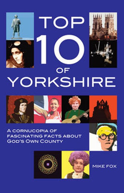 Top Ten of Yorkshire, FOX,  Mike - Gebonden - 9780957295131