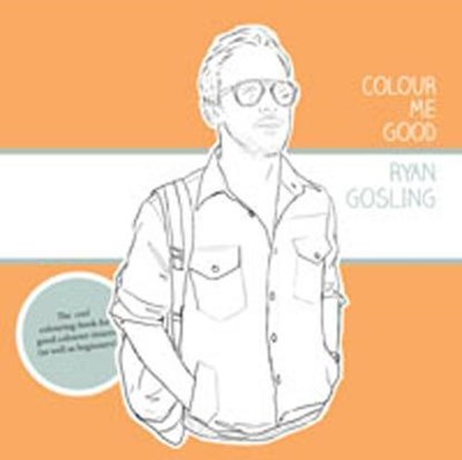 Colour Me Good Ryan Gosling 1, Mel Elliott - Paperback - 9780957314832