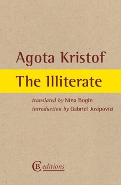 Illiterate, KRISTOF,  Agota - Paperback - 9780957326620