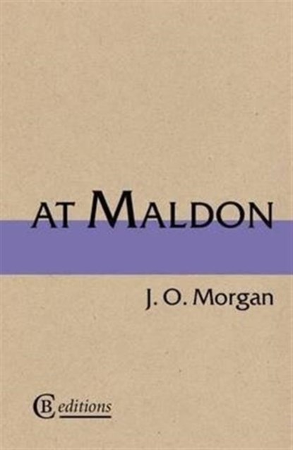 At Maldon, J. O. Morgan - Paperback - 9780957326651
