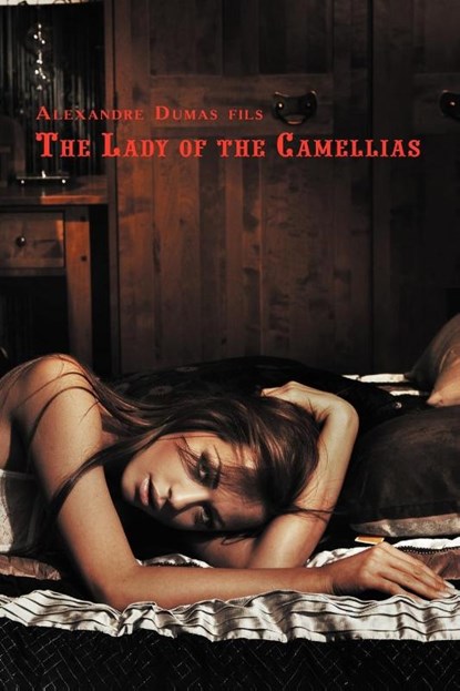 The Lady of the Camellias, Alexandre Dumas - Paperback - 9780957346208