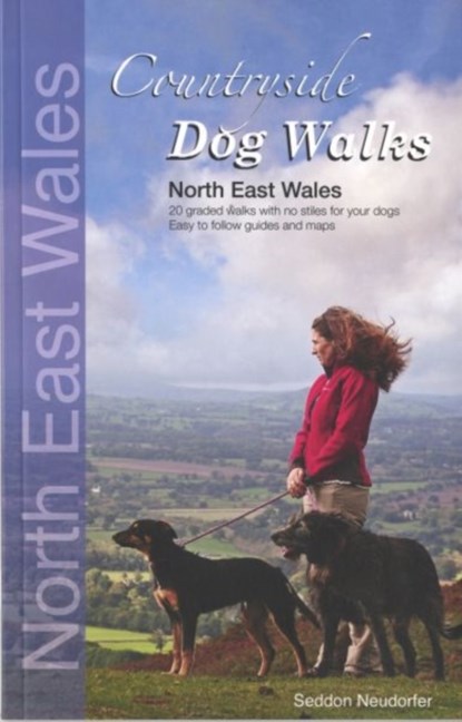 Countryside Dog Walks: North East Wales, Gillian Seddon ; Erwin Neudorfer - Paperback - 9780957372207