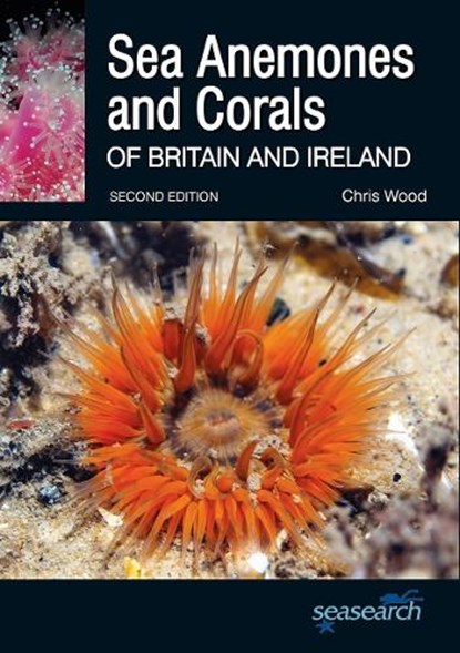 Sea Anemones and Corals of Britain and Ireland, Chris Wood - Paperback - 9780957394636
