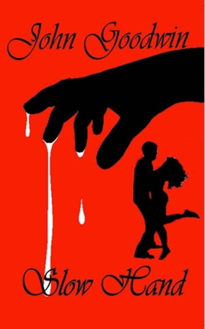 Slow Hand, John Goodwin - Ebook - 9780957452374