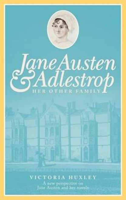 Jane Austen & Adlestrop, Victoria Huxley - Paperback - 9780957515024