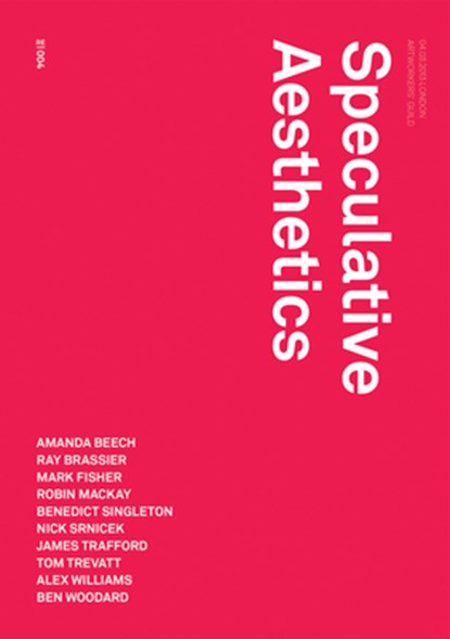Speculative Aesthetics, Robin (Urbanomic Media Ltd) Mackay ; James Trafford ; Luke Pendrell - Paperback - 9780957529571