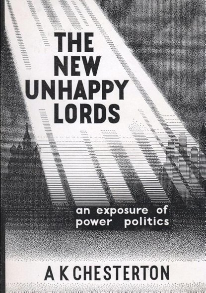 The New Unhappy Lords, A. K. Chesterton - Paperback - 9780957540323