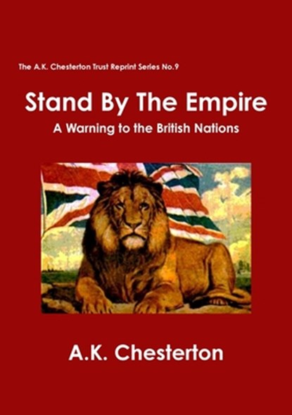 Stand by the Empire, A. K. Chesterton - Paperback - 9780957540385