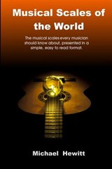 Musical Scales of the World - Michael John Hewitt - 9780957547001