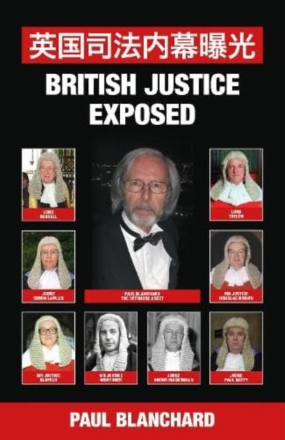 British Justice Exposed; Simplified Chinese Edition, BLANCHARD,  Paul - Gebonden - 9780957639164