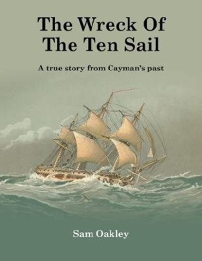 The Wreck Of The Ten Sail, Sam Oakley - Gebonden - 9780957646179