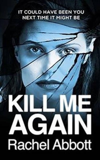 Kill Me Again, Rachel Abbott - Paperback - 9780957652279