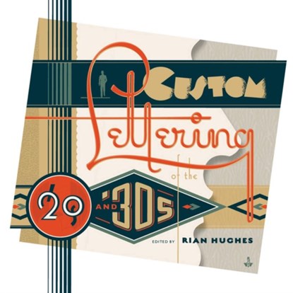 Custom Lettering of the 20s and 30s, Rian Hughes - Paperback - 9780957664951