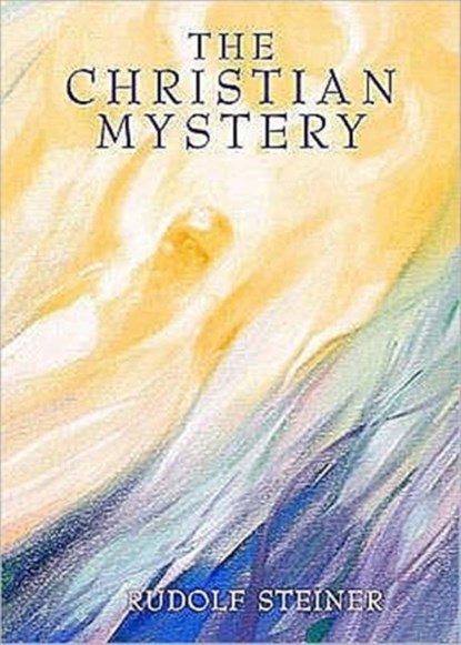 The Christian Mystery, Rudolf Steiner - Paperback - 9780957818903