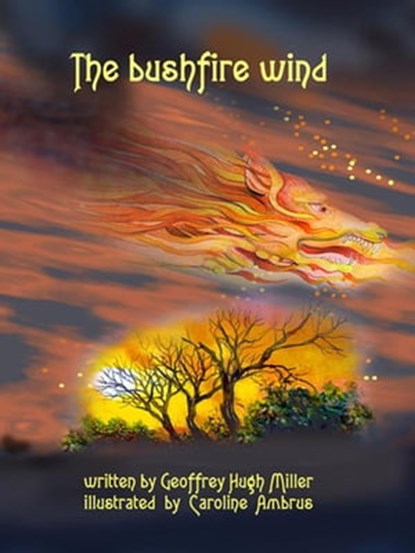 The Bushfire Wind, Caroline Ambrus ; Geoffrey Hugh Miller - Ebook - 9780957879522