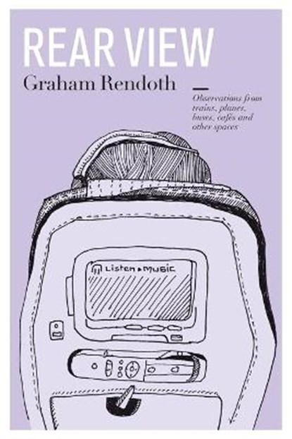 Rear View, RENDOTH,  Graham - Paperback - 9780957899551