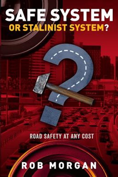 Safe System or Stalinist System?, Rob (Robert) Morgan - Paperback - 9780958113915