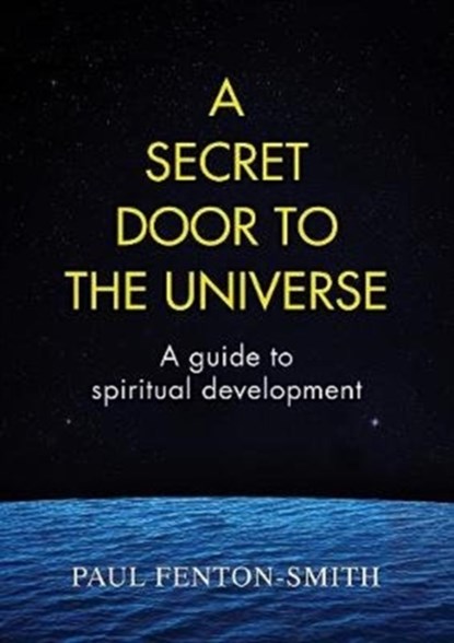 A Secret Door to the Universe, Revised, Paul Smith-Fenton - Paperback - 9780958153454
