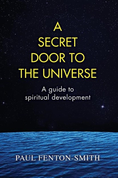 A Secret Door to the Universe, Revised, Paul Smith-Fenton - Paperback - 9780958153454