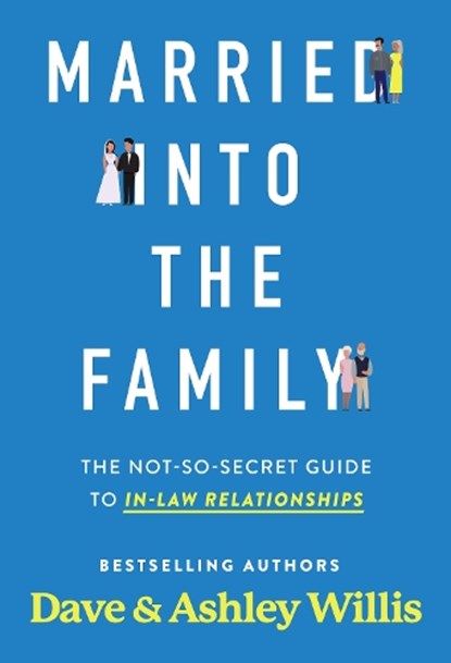 Married into the Family, Dave Willis ; Ashley Willis - Paperback - 9780960083138